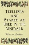  - Trellises and Stakes as Used in the Vineyard