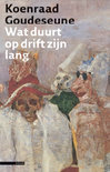 Koenraad Goudeseune boek Wat Duurt Op Drift Zijn Lang Paperback 35298787