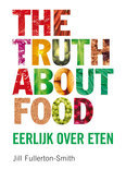 Jill Fullerton-Smith boek The truth about food Paperback 30087436