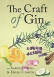 Aaron J Knoll - The Craft of Gin