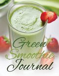 Speedy Publishing Llc - Green Smoothie Journal