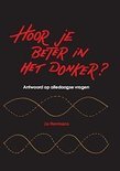 Jo Hermans boek Hoor Je Beter In Het Donker ? Hardcover 37899360