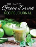 Speedy Publishing Llc - The Healthy Green Drink Recipe Journal