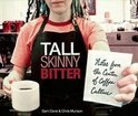 Dani Cone - Tall Skinny Bitter: Notes From The Center Of Coffee Culture