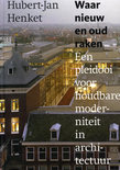 Hubert-Jan Henket boek Waar nieuw en oud raken Hardcover 9,2E+15