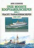 Arne Zuidhoek boek Onze mooiste koopvaardijschepen / 2 Hardcover 34154359