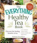 Babette Donaldson - The Everything Healthy Tea Book