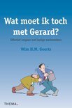 Wim H.M. Geerts boek Wat moet ik toch met Gerard ? Paperback 30545286