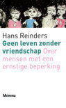 Hans Reinders boek Geen leven zonder vriendschap Overige Formaten 37898629