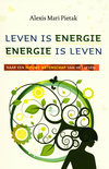 Alexis Mari Pietak boek Leven Is Energie, Energie Is Leven Paperback 37736247