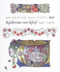 K. van Kleef boek Op reis en aan tafel met Katharina van Kleef Hardcover 35298428