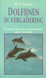 Warren D. Thomas boek Dolfijnen in vergadering en andere bijzondere gebeurtenissen uit het dierenrijk Paperback 37115804