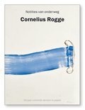 Joost Bergman boek Cornelius Rogge onderweg Hardcover 9,2E+15
