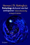 Herman J. Th. Rottinghuis boek Futuring: de kunst van het anticiperen Hardcover 38311573