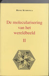 H. Kubbinga boek De molecularisering van het wereldbeeld / 2 / druk 1 Paperback 38512469