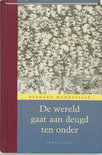 Bernard Mandeville boek De Wereld Gaat Aan Deugd Ten Onder / 1 Hardcover 33448032