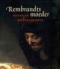  boek Rembrandts moeder : mythe en werkelijkheid Paperback 39491932
