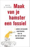 Mick O'Hare boek Maak van je hamster een fossiel E-book 9,2E+15