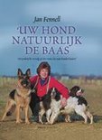 J. Fennell boek Uw Hond Natuurlijk De Baas Hardcover 30014358