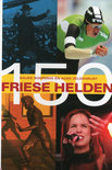 A. Zeldenrust boek 150 Friese Helden Paperback 34963081