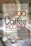 Mary Ward - Top 100 Coffee Recipes