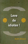 Andre Brosse boek Leve de idioten Hardcover 9,2E+15