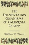 William V. Cruess - The Fermentation Organisms of California Grapes