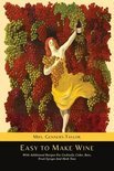 Mrs Gennery-Taylor - Easy to Make Wine with Additional Recipes for Cocktails, Cider, Beer, Fruit Syrups and Herb Teas