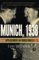 Munich, 1938, Appeasement and World War II - David Faber