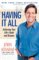 Having It All, Achieving Your Life's Goals and Dreams - John Assaraf