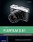 Kamerabuch Fujifilm X-E1, Das Kamerabuch für Fotos, die begeistern - Michael Nagel