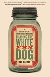 Max Watman - Chasing the White Dog