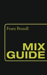 Franz Brandl - Mix Guide
