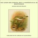 Alfred Edmund Brehm boek Het Leven der Dieren, Deel 2, Hoofdstuk 01: De Boomvogels E-book 9,2E+15