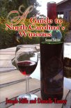 Joseph Mills - Guide to North Carolina's Wineries, A