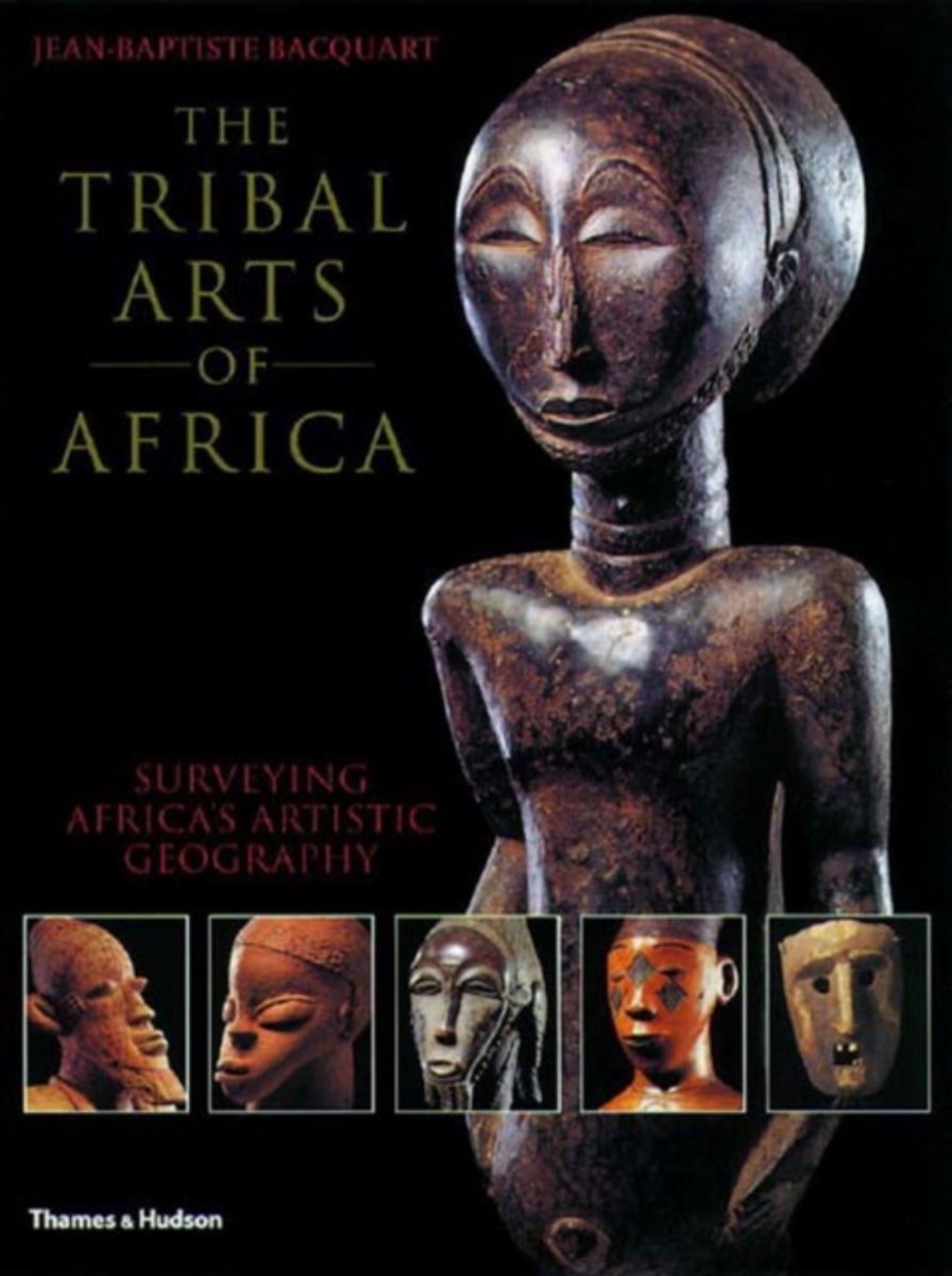 The Tribal Arts of Africa, JeanBaptiste Bacquart