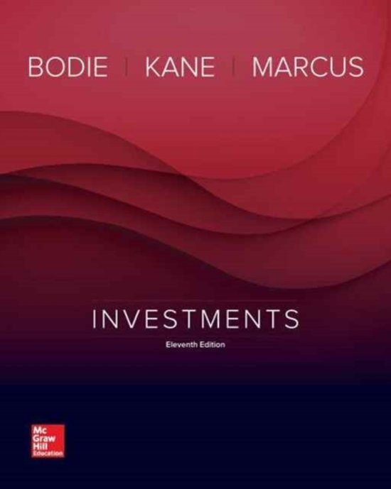 Test Bank for Investments 11th Edition Bodie  / All Chapters 1 - 28 / Full Complete 2023 - 2024
