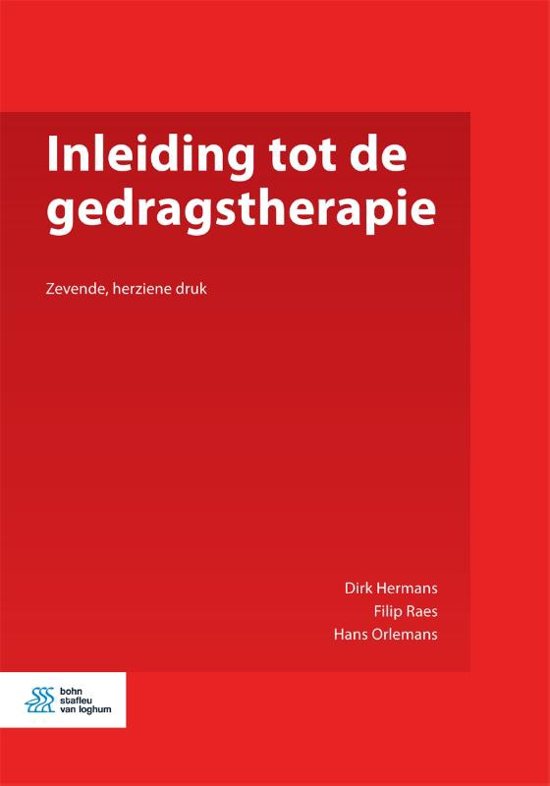 Samenvatting boek 'Inleiding tot de gedragstherapie' - Hermans, Raes, Orlemans. H1 t/m H8, H10 en H11