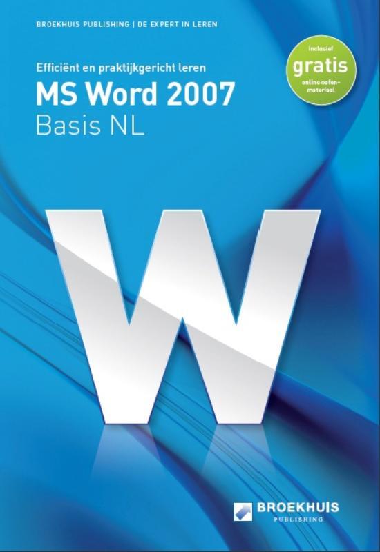 MS Word 2007 Basis NL + Oefenbestanden downloadbaar via www.broekhuis.nl/werkdisk - none | 