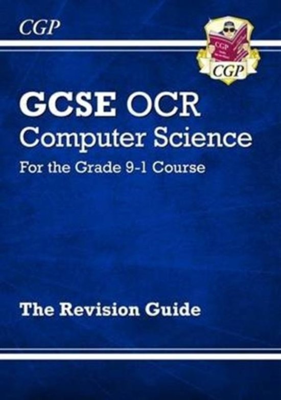 GCSE Computer Science OCR Revision Guide - for the Grade 9-1 Course