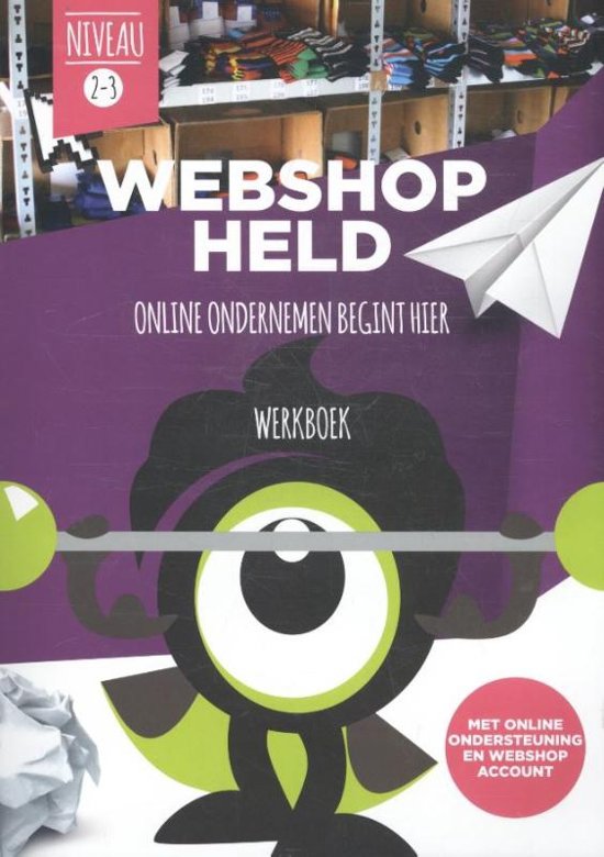 Webshopheld - Online ondernemen begint hier Niveau 2/3 Werkboek - Hein van Oers | 