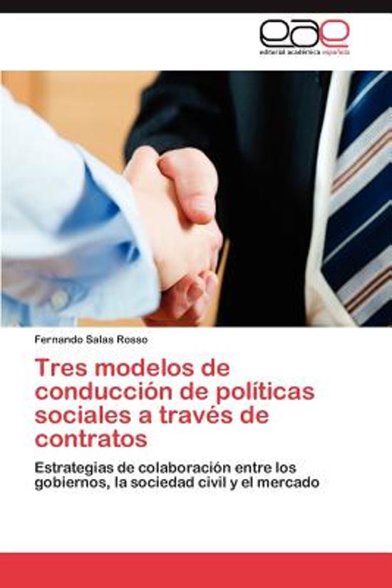 Tres Modelos de Conduccion de Politicas Sociales a Traves de Contratos