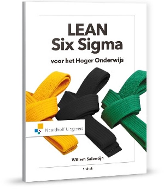 Samenvatting LEAN SIX SIGMA  (Boek van Willem Salentijn, 2e druk, 9789001293062) 
