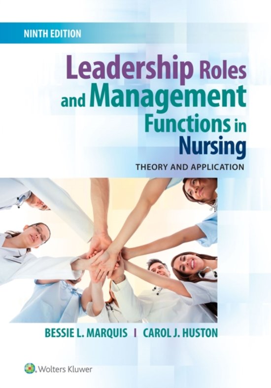 FULL TEST BANK LEADERSHIP ROLES AND MANAGEMENT FUNCTION IN NURSING 9TH EDITION BY MARQUIS Questions With Answers   RANKED A+