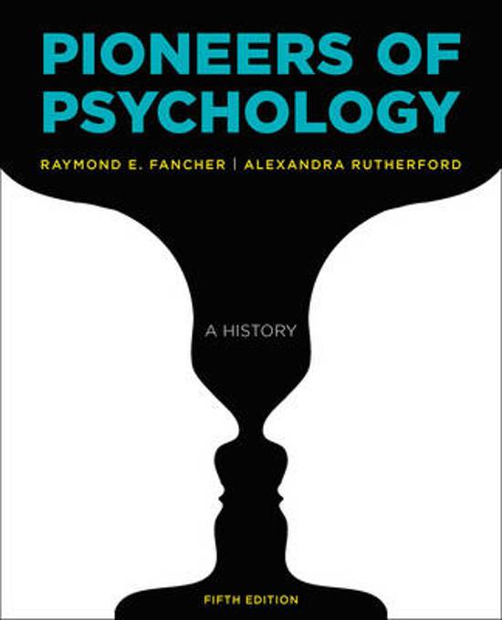 Samenvatting Pioneers of Psychology -  Geschiedenis van de psychologie (PB1012) (PB1002)