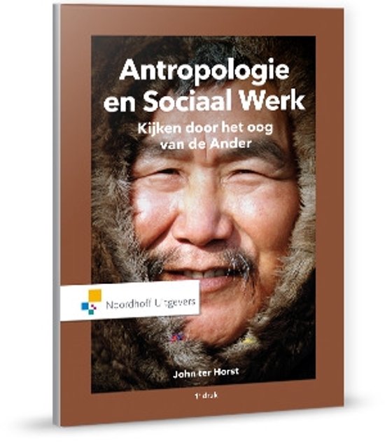 Samenvatting Antropologie en Sociaal Werk, leerjaar 1 HBO Social Work