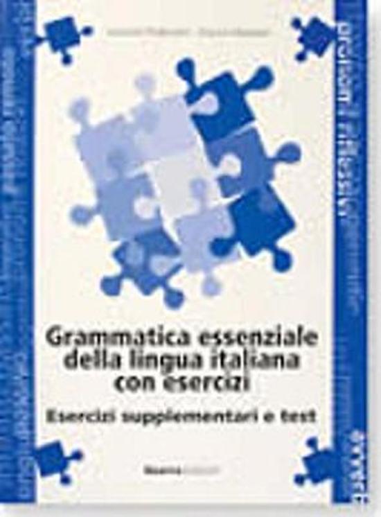 Grammatica essenziale della lingua italiana con esercizi eserzici supplementari e test