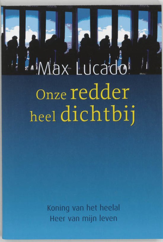 max-lucado-onze-redder-heel-dichtbij