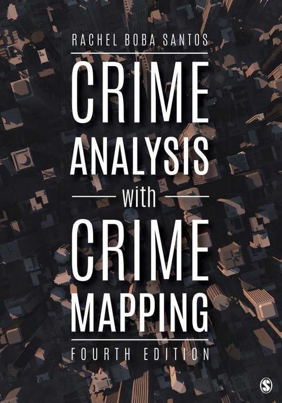 Samenvatting Misdaadanalyse / Boba Santos / Crime Analysis with Crime Mapping