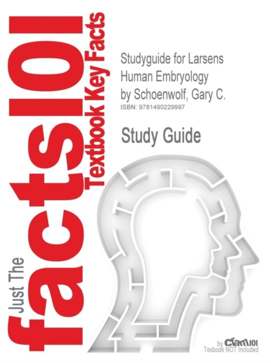 Studyguide for Larsens Human Embryology by Schoenwolf, Gary C.